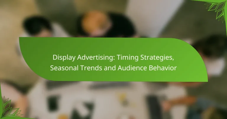 Publicidad Display: Estrategias de Tiempo, Tendencias Estacionales y Comportamiento de la Audiencia