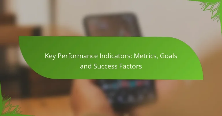 Indicadores Clave de Rendimiento: Métricas, Objetivos y Factores de Éxito