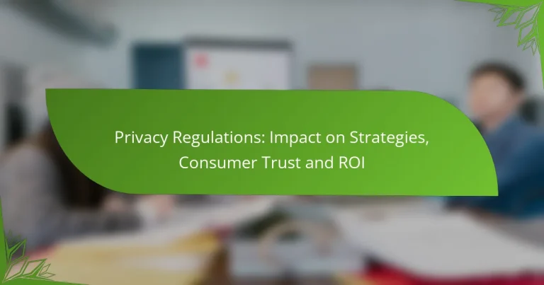 Regulaciones de Privacidad: Impacto en Estrategias, Confianza del Consumidor y ROI